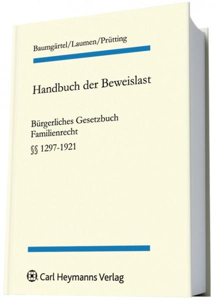 Handbuch der Beweislast BGB Familienrecht - Baumgärtel, Gottfried, Hans W Laumen  und Hanns Prütting