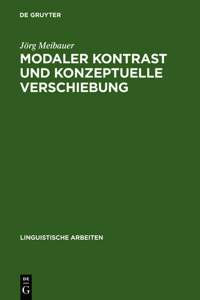 Modaler Kontrast und konzeptuelle Verschiebung Studien zur Syntax und Semantik deutscher Modalpartikeln - Meibauer, Jörg