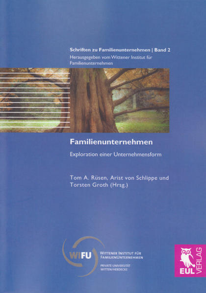 Familienunternehmen Exploration einer Unternehmensform - Rüsen, Tom A., Arist von Schlippe  und Torsten Groth
