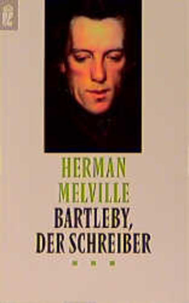 Bartleby, der Schreiber Eine Geschichte aus der Wall Street - Melville, Herman