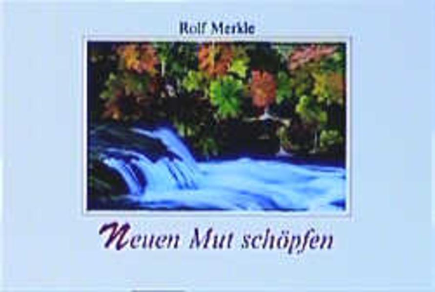 Neuen Mut schöpfen Postkartenbuch - Merkle, Rolf