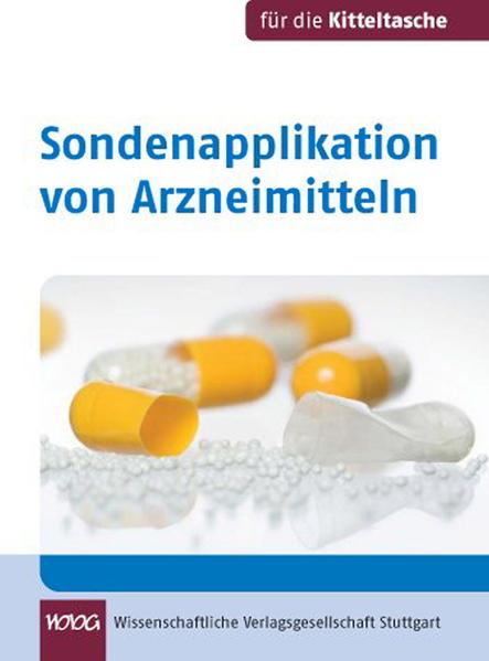 Sondenapplikation von Arzneimitteln - Flock, Maria-Franziska, Veit Eck  und Monika Zerres