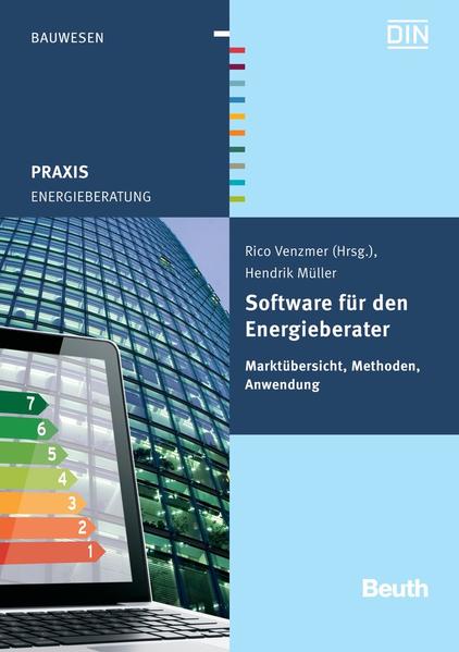 Energieberatung Software für den Energieberater Marktübersicht, Methoden, Anwendung - Müller, H., J. Peters  und H. Plath