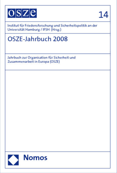 OSZE-Jahrbuch 2008 Jahrbuch zur Organisation für Sicherheit und Zusammenarbeit in Europa (OSZE) - Institut für Friedensforschung und Sicherheitspolitik an der Universität Hamburg / IFSH