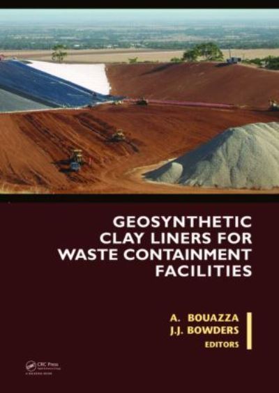 Bouazza, A: Geosynthetic Clay Liners for Waste Containment F - Bouazza, Abdelmalek und J. Bowders John