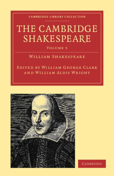 The Cambridge Shakespeare 9 Volume Paperback Set: The Cambridge Shakespeare: Volume 5 (Cambridge Library Collection - Shakespeare and Renaissance Drama) - Shakespeare, William