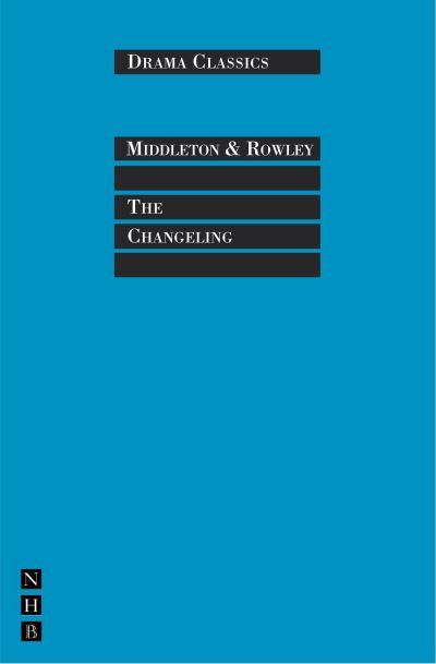 The Changeling (Drama Classics) - Griffiths, Trevor und Thomas Middleton