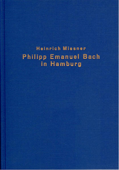 Philipp Emanuel Bach in Hamburg - Miesner, Heinrich
