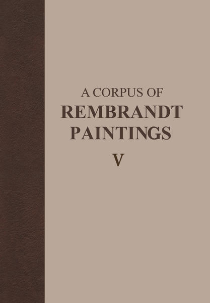 A Corpus of Rembrandt Paintings V The Small-Scale History Paintings - van de Wetering, Ernst
