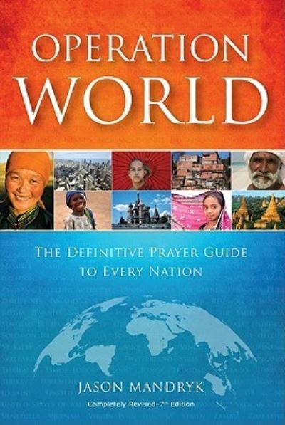 Operation World: The Definitive Prayer Guide to Every Nation (Focus on the Bible) - Mandryk,  Jason