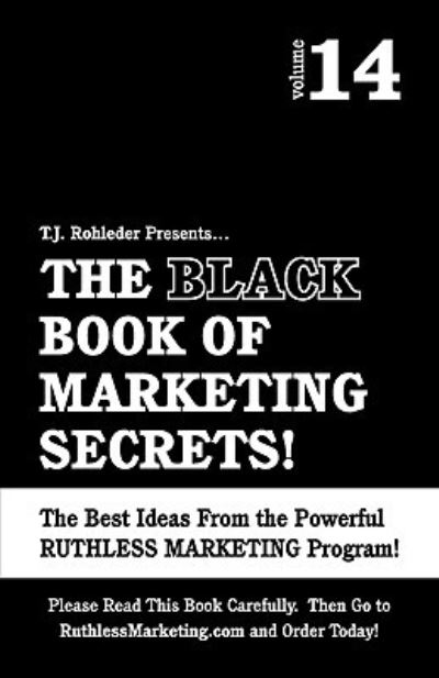 The Black Book of Marketing Secrets, Vol. 14 - Rohleder T., J.