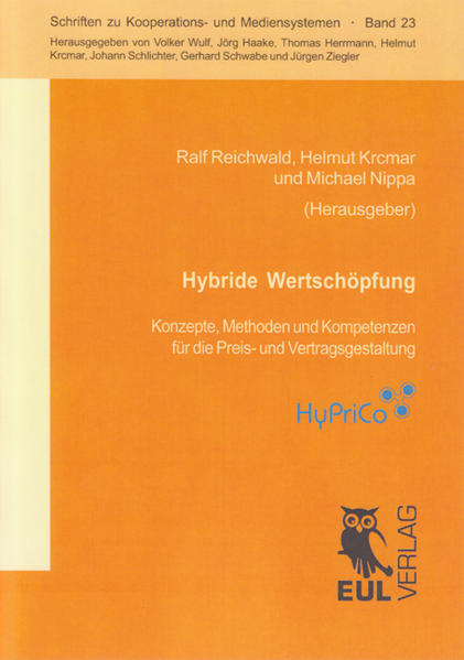 Hybride Wertschöpfung Konzepte, Methoden und Kompetenzen für die Preis- und Vertragsgestaltung - Reichwald, Ralf, Helmut Krcmar  und Michael Nippa