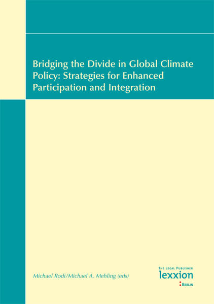 Bridging the Divide in Global Climate Policy: Strategies for Enhanced Participation and Integration  1., Auflage - Rodi, Michael