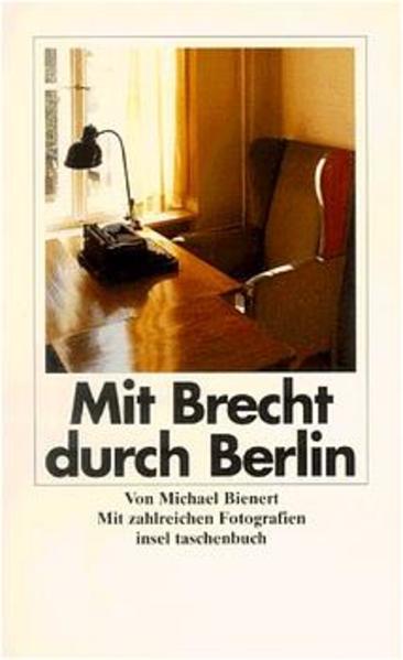 Mit Brecht durch Berlin Ein literarischer Reiseführer - Bienert, Michael und Bertolt Brecht