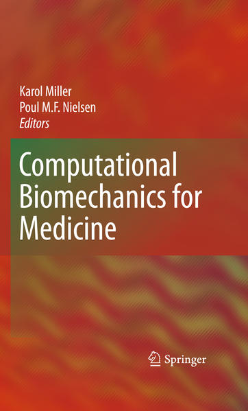 Computational Biomechanics for Medicine - Miller, Karol und Poul Nielsen