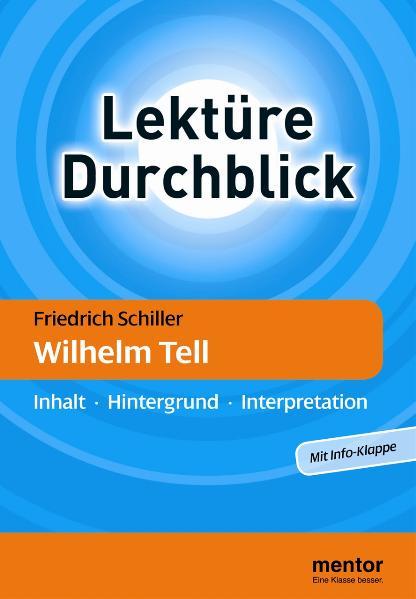 Friedrich Schiller: Wilhelm Tell Inhalt - Hintergrund - Interpretation - Geist, Alexander