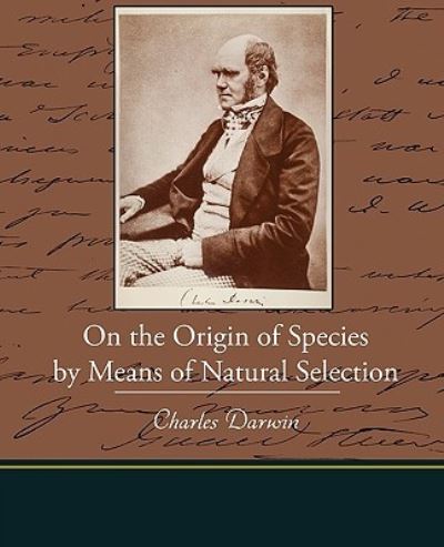 On the Origin of Species by Means of Natural Selection - Darwin,  Charles
