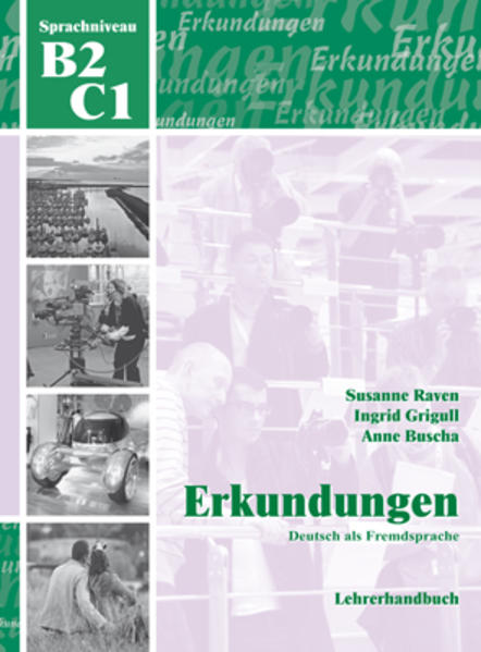 Erkundungen Deutsch als Fremdsprache B2/C1: Lehrerhandbuch - Raven, Susanne, Ingrid Grigull  und Anne Buscha