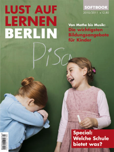 Lust auf Lernen Berlin 2010/2011 Von Mathe bis Musik: Die wichtigsten Bildungsangebote für Kinder