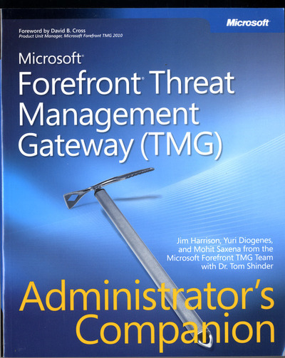 Microsoft® Forefront(TM) Threat Management Gateway (TMG) Administrator`s Companion (Pro -Administrator`s Campanion) - Diogenes, Yuri, Jim Harrison  und Mohit Saxena