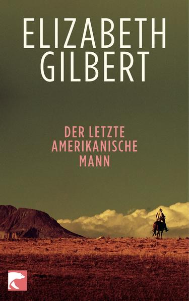 Der letzte amerikanische Mann - Gilbert, Elizabeth und Susanne Goga-Klinkenberg