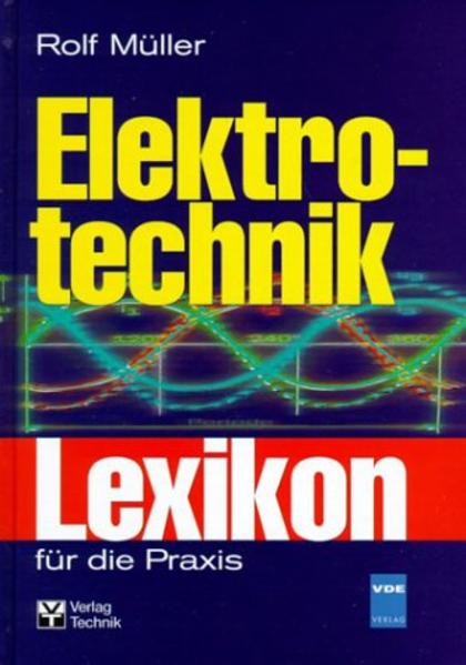 Elektrotechnik Lexikon für die Praxis - Müller, Rolf