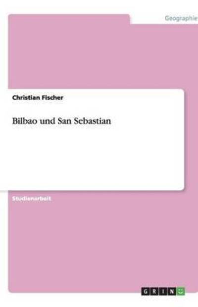 Bilbao und San Sebastian - Fischer, Christian