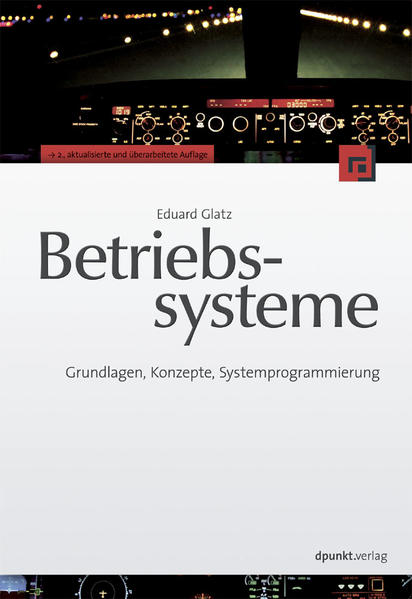 Betriebssysteme Grundlagen, Konzepte, Systemprogrammierung - Glatz, Eduard