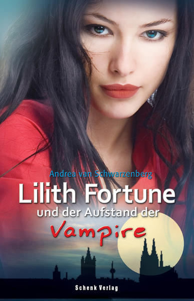 Lilith Fortune und der Aufstand der Vampire - Schwarzenberg, Andrea van