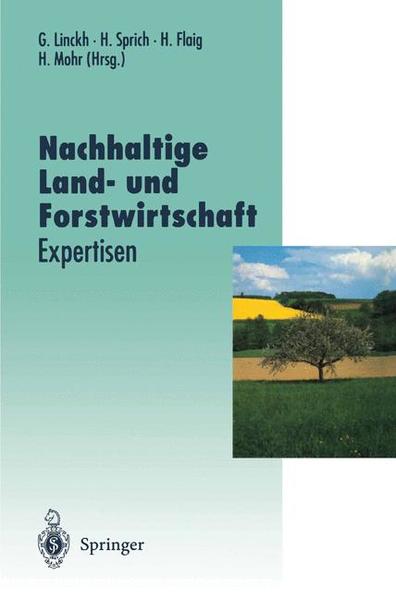 Nachhaltige Land- und Forstwirtschaft Expertisen - Linckh, Günther, Hubert Sprich  und Holger Flaig