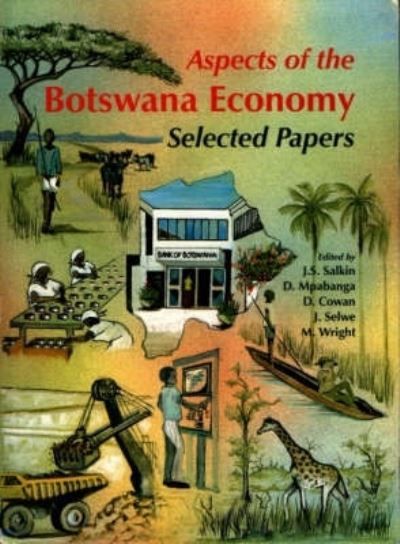 Aspects of the Botswana Economy: Selected Papers - Salkin J., S. und Dorothy Mpabanga