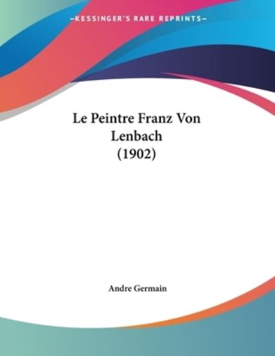 Le Peintre Franz Von Lenbach (1902) - Germain,  Andre