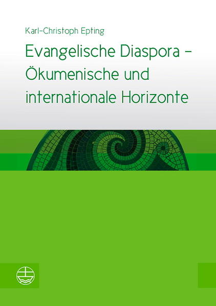 Evangelische Diaspora - Ökumenische und internationale Horizonte - Epting, Karl Ch, Karl Schwarz  und Klaus Fitschen