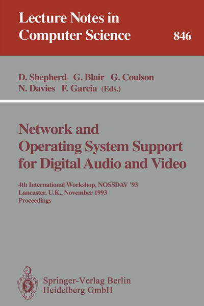 Network and Operating System Support for Digital Audio and Video 4th International Workshop NOSSDAV `93, Lancaster, UK, November 3-5, 1993. Proceedings - Shepherd, Doug, Gordon Blair  und Geoff Coulson