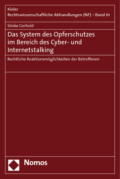 Das System des Opferschutzes im Bereich des Cyber- und Internetstalking Rechtliche Reaktionsmöglichkeiten der Betroffenen - Gerhold, Sönke