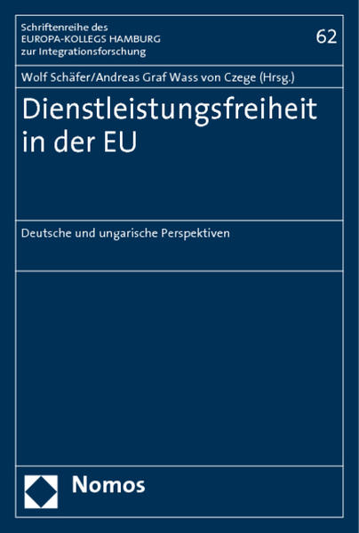 Dienstleistungsfreiheit in der EU Deutsche und ungarische Perspektiven - Schäfer, Wolf und Andreas Graf Wass von Czege