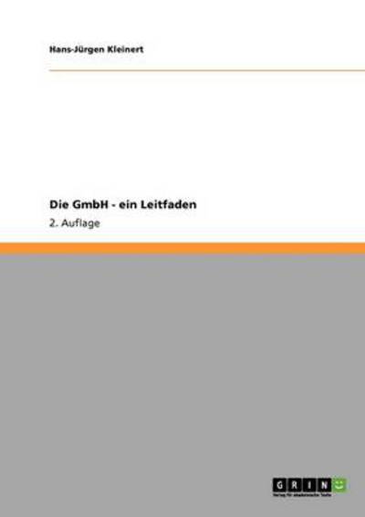 Die GmbH - ein Leitfaden: 2. Auflage - Kleinert, Hans-Jürgen