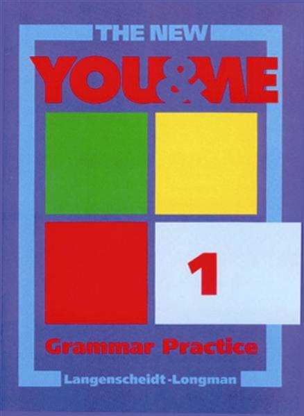 The New YOU & ME. Sprachlehrwerk für HS und AHS (Unterstufe) in Österreich / The New YOU & ME - Grammar Practice - Grammar Practice 1