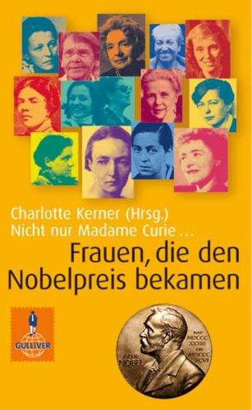 Nicht nur Madame Curie ... Frauen, die den Nobelpreis bekamen. Band I - Ferchl, Irene, Irene Stratenwerth  und Edith Seifert