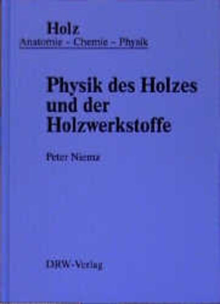 Physik des Holzes und der Holzwerkstoffe - Niemz, Peter