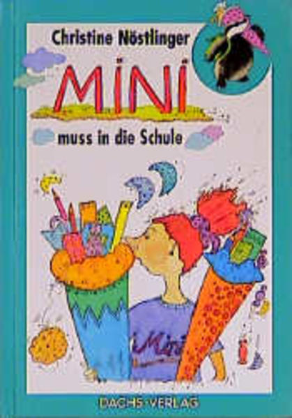 Mini muss in die Schule - Nöstlinger, Christine und Christiana Nöstlinger
