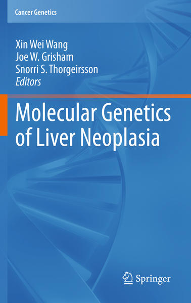 Molecular Genetics of Liver Neoplasia - Wang, Xin Wei, Joe W. Grisham  und Snorri S. Thorgeirsson