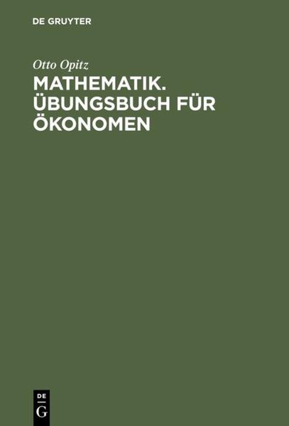 Mathematik. Übungsbuch für Ökonomen Aufgaben mit Lösungen - Opitz, Otto
