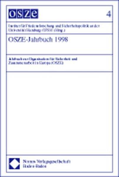 OSZE-Jahrbuch. Jahrbuch zur Organisation für Sicherheit und Zusammenarbeit... / OSZE-Jahrbuch 1998 Jahrbuch zur Organisation für Sicherheit und Zusammenarbeit in Europa (OSZE) - Institut für Friedensforschung und Sicherheitspolitik an der Universität Hamburg / IFSH