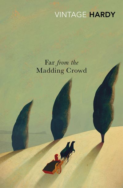 Far from the Madding Crowd: Thomas Hardy (Vintage Classics) - Hardy, Thomas