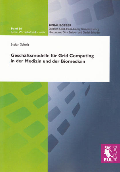 Geschäftsmodelle für Grid Computing in der Medizin und der Biomedizin - Scholz, Stefan