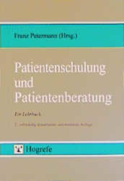 Patientenschulung und Patientenberatung Ein Lehrbuch 2., vollständig überarbeitete und erweiterte Auflage 1997 - Petermann, Franz