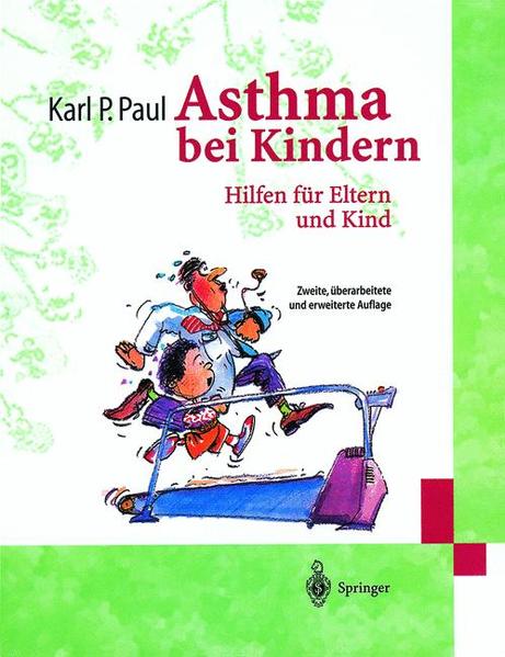 Asthma bei Kindern Hilfen für Eltern und Kind 2., überarb. u. erw. Aufl. - Paul, Karl P. und A. Mayr