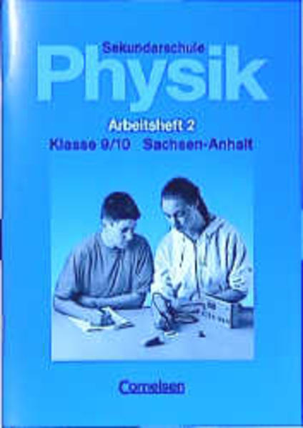 Physik für die Sekundarschule. Sachsen-Anhalt / 9./10. Schuljahr - Arbeitsheft 2