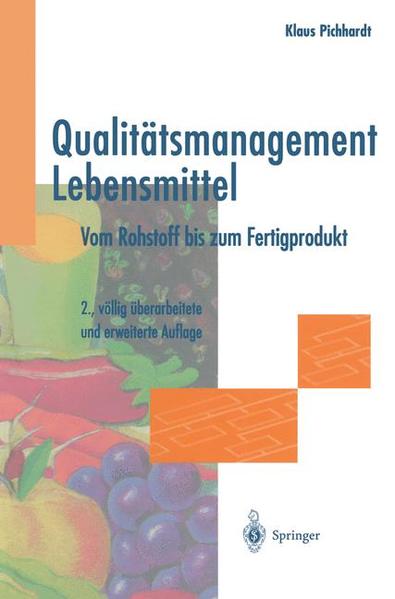 Qualitätsmanagement Lebensmittel Vom Rohstoff bis zum Fertigprodukt 2., völlig überarb. u. erw. Aufl. - Pichhardt, Klaus